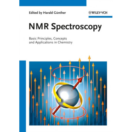 NMR Spectroscopy: Basic Principles, Concepts and Applications in Chemistry