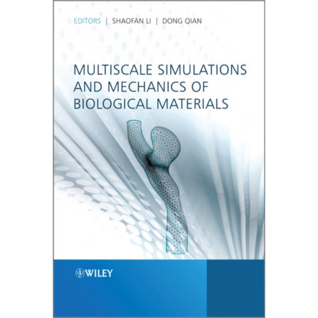 Multiscale Simulations and Mechanics of Biological Materials