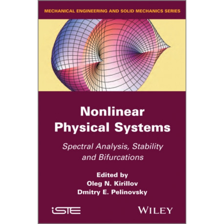 Nonlinear Physical Systems: Spectral Analysis, Stability and Bifurcations