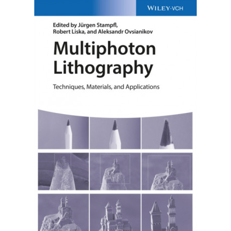 Multiphoton Lithography: Techniques, Materials, and Applications