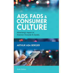 Ads, Fads, and Consumer Culture: Advertising's Impact on American Character and Society