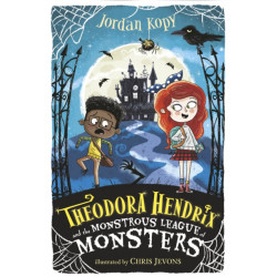 Theodora Hendrix and the Monstrous League of Monsters