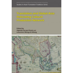 Translation and Global Asia: Relocating Cultural Production Network