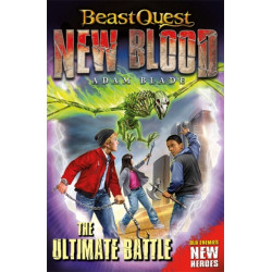 Beast Quest: New Blood: The Ultimate Battle: Book 4