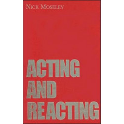 Acting and Reacting: Tools for the Modern Actor