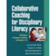 Collaborative Coaching for Disciplinary Literacy: Strategies to Support Teachers in Grades 6-12