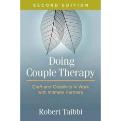 Doing Couple Therapy, Second Edition: Craft and Creativity in Work with Intimate Partners