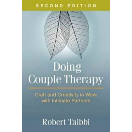 Doing Couple Therapy, Second Edition: Craft and Creativity in Work with Intimate Partners