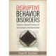 Disruptive Behavior Disorders: Evidence-Based Practice for Assessment and Intervention