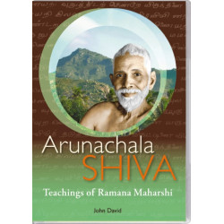 Arunachala Shiva: The Teachings of Sri Ramana Maharshi