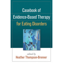 Casebook of Evidence-Based Therapy for Eating Disorders