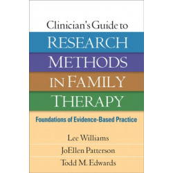 Clinician's Guide to Research Methods in Family Therapy: Foundations of Evidence-Based Practice