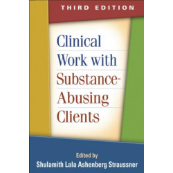 Clinical Work with Substance-Abusing Clients, Third Edition