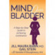Mind Over Bladder: A Step-by-Step Guide to Achieving Continence