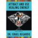 Attract and Use Healing Energy