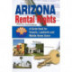 Arizona Rental Rights: A Guide Book for Tenants, Landlords and Mobile Home Users