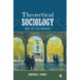 Theoretical Sociology: 1830 to the Present