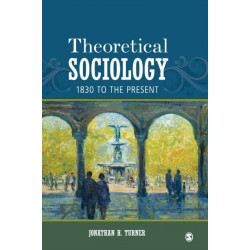 Theoretical Sociology: 1830 to the Present