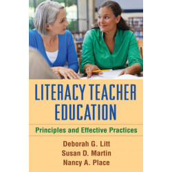 Literacy Teacher Education: Principles and Effective Practices