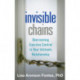 Invisible Chains: Overcoming Coercive Control in Your Intimate Relationship