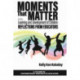 Moments That Matter in the Learning and Development of Children: Reflections from Educators