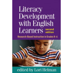 Literacy Development with English Learners, Second Edition: Research-Based Instruction in Grades K-6