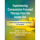 Experiencing Compassion-Focused Therapy from the Inside Out