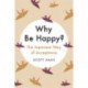 Why Be Happy?: The Japanese Way of Acceptance