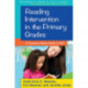 Reading Intervention in the Primary Grades: A Common-Sense Guide to RTI
