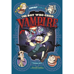 The Boy Who Cried Vampire: A Graphic Novel