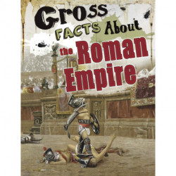 Gross Facts About the Roman Empire