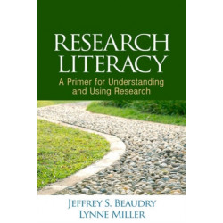 Research Literacy: A Primer for Understanding and Using Research