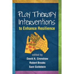 Play Therapy Interventions to Enhance Resilience