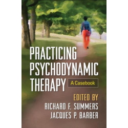 Practicing Psychodynamic Therapy: A Casebook