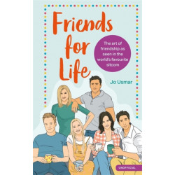 Friends for Life: The art of friendship as seen in the world's favourite sitcom