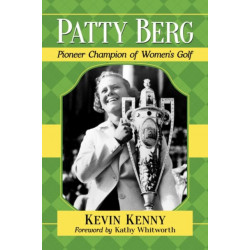 Patty Berg: Pioneer Champion of Women's Golf