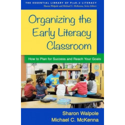 Organizing the Early Literacy Classroom: How to Plan for Success and Reach Your Goals