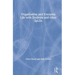 Organisation and Everyday Life with Dyslexia and other SpLDs