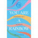 You Are A Rainbow: Essential Auras (Now Age series)