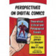 Perspectives on Digital Comics: Theoretical, Critical and Pedagogical Essays
