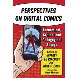 Perspectives on Digital Comics: Theoretical, Critical and Pedagogical Essays