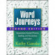 Word Journeys, Second Edition: Assessment-Guided Phonics, Spelling, and Vocabulary Instruction