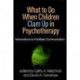 What to Do When Children Clam Up in Psychotherapy: Interventions to Facilitate Communication