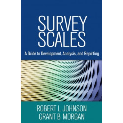 Survey Scales: A Guide to Development, Analysis, and Reporting