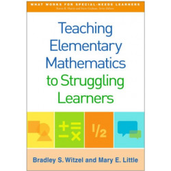 Teaching Elementary Mathematics to Struggling Learners