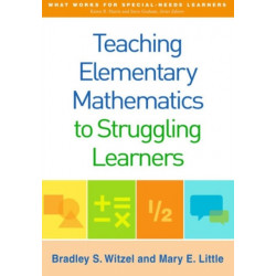 Teaching Elementary Mathematics to Struggling Learners