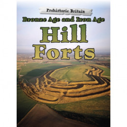 Bronze Age and Iron Age Hill Forts