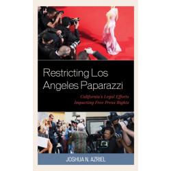 Restricting Los Angeles Paparazzi: California’s Legal Efforts Impacting Free Press Rights