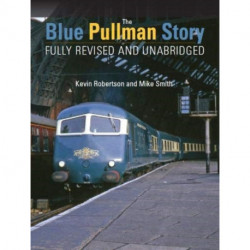 The Blue Pullman Story (Fully Revised and Unabridged)