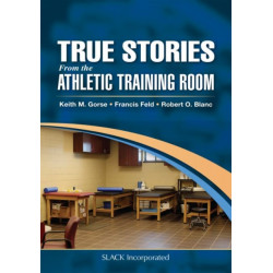 True Stories From the Athletic Training Room